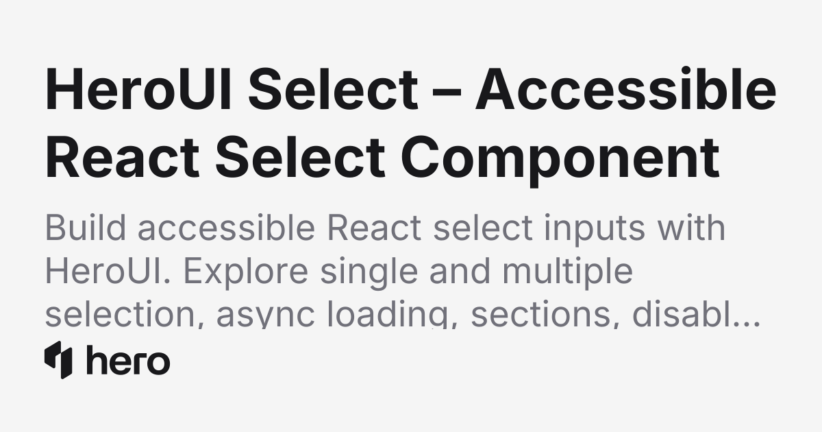 HeroUI Select – Accessible React Select Component